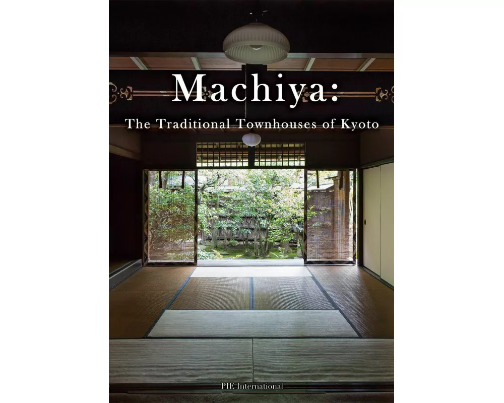 Machiya: The Traditional Townhouses of Kyoto
