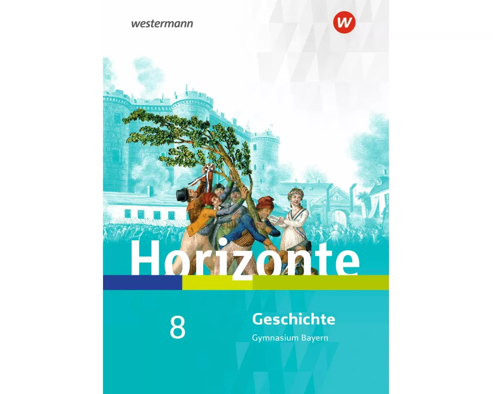 Horizonte - Geschichte für Gymnasien in Bayern - Ausgabe 2018
