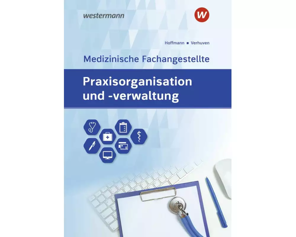 Praxisorganisation und -verwaltung für Medizinische Fachangestellte