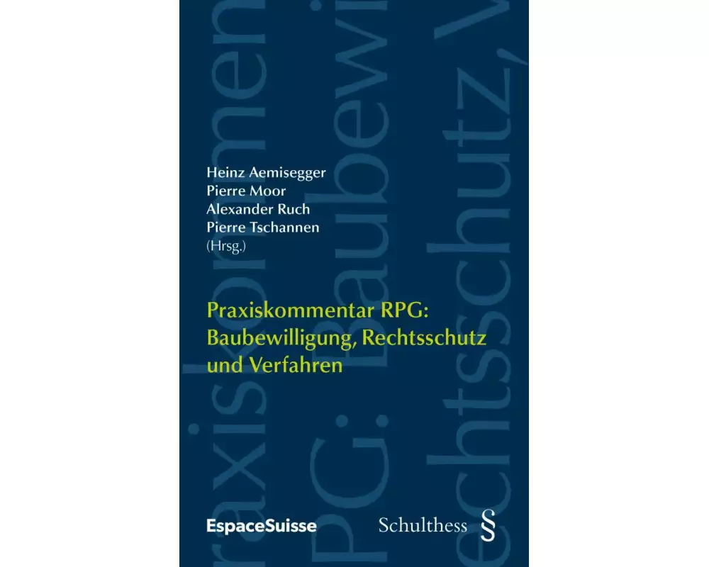 Praxiskommentar RPG / Praxiskommentar RPG: Baubewilligung, Rechtsschutz und Verfahren (PrintPlu§)