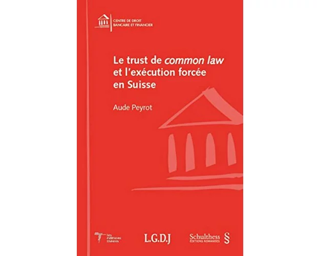 Le trust de common law et l'éxécution forcée en Suisse