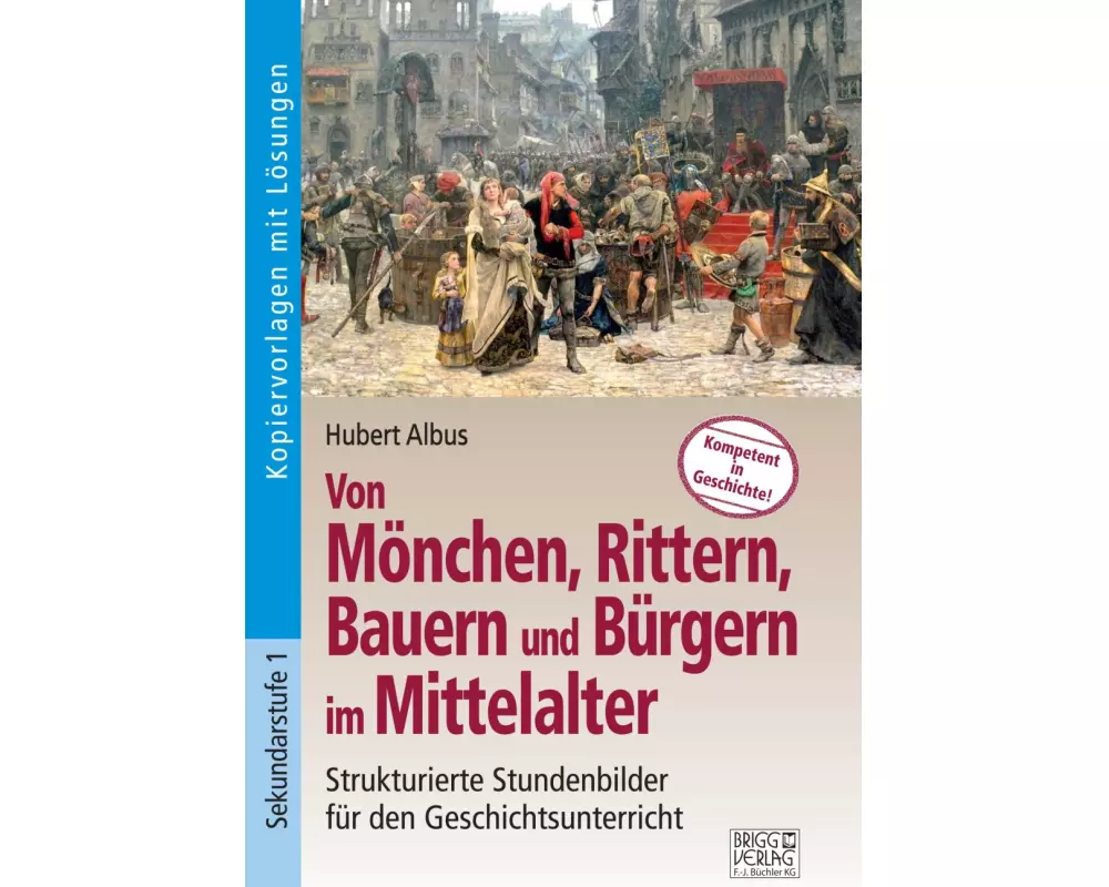 Von Mönchen, Rittern, Bauern und Bürgern im Mittelalter