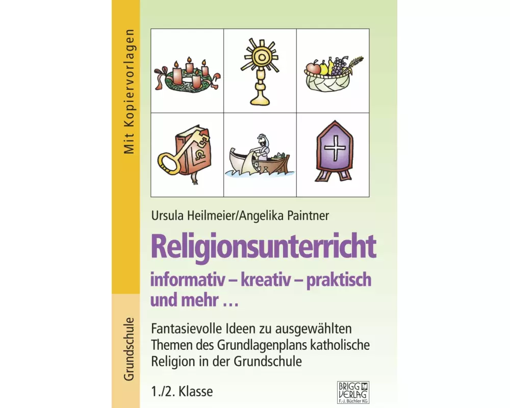 Religionsunterricht informativ - kreativ - praktisch und mehr... 1./2. Klasse