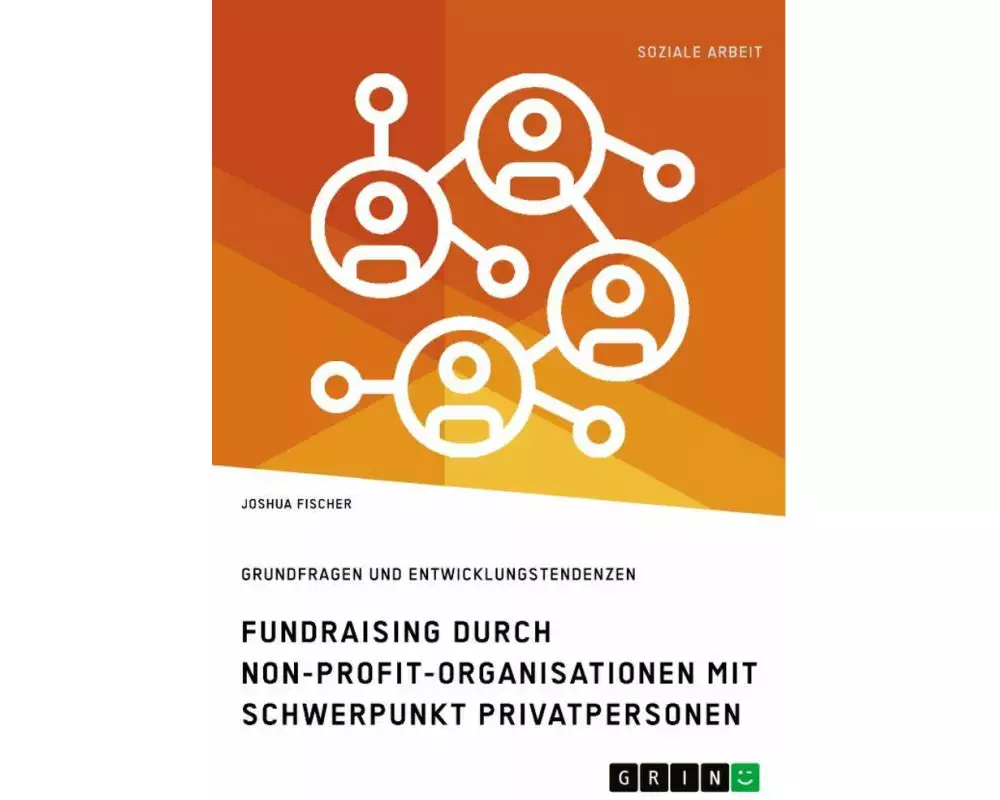 Fundraising durch Non-Profit-Organisationen mit Schwerpunkt Privatpersonen in Deutschland