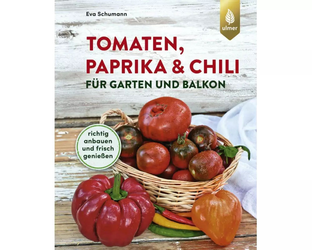 Tomaten, Paprika & Chili für Garten und Balkon