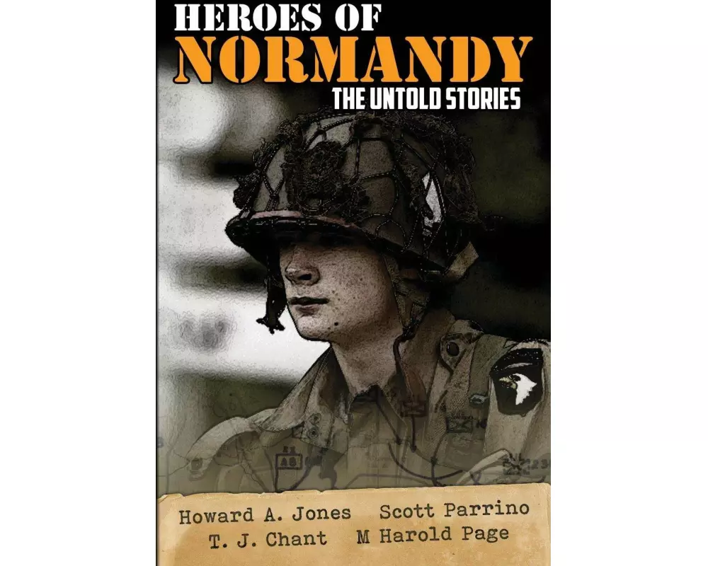 Heroes of Normandy The Untold Stories