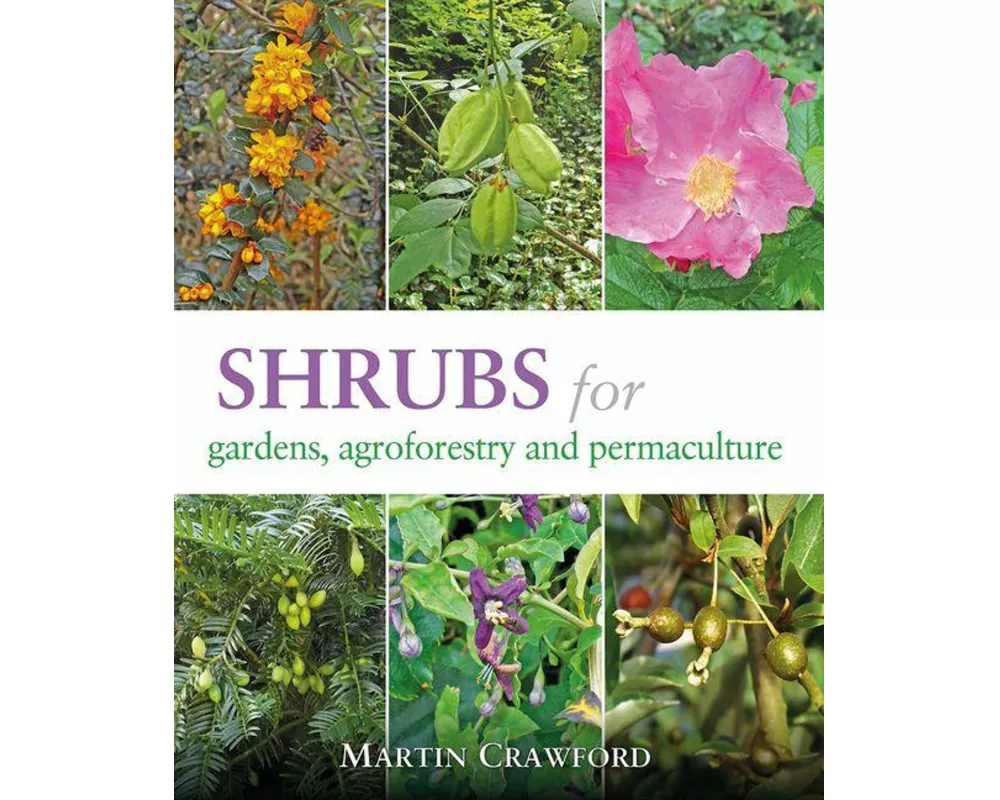 Shrubs for Gardens, Agroforestry and Permaculture