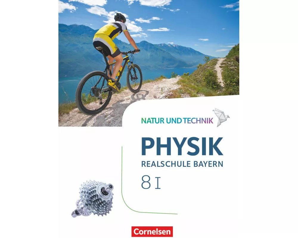 Natur und Technik - Physik Neubearbeitung - Realschule Bayern - Band 8: Wahlpflichtfächergruppe I