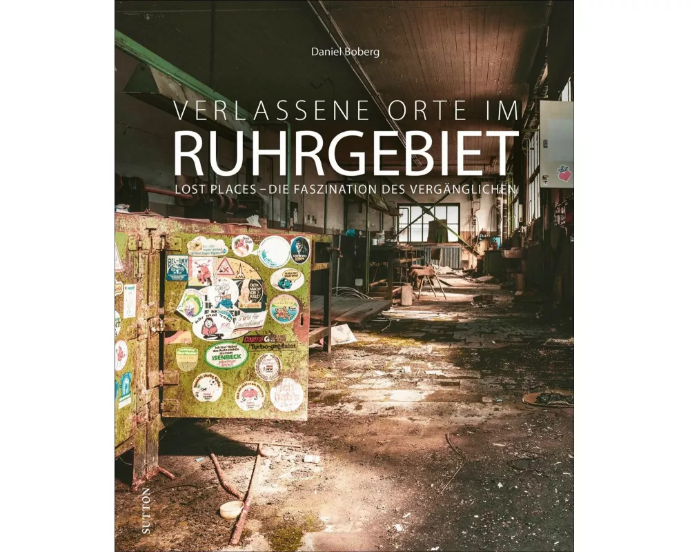 Verlassene Orte im Ruhrgebiet