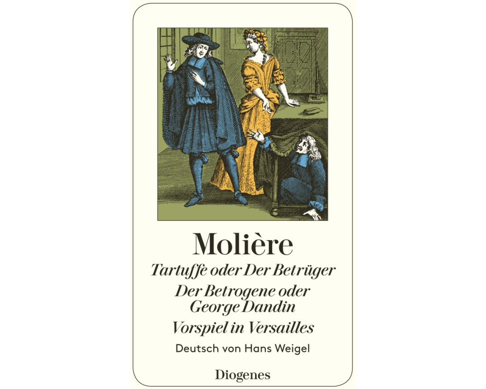 Tartuffe oder Der Betrüger / Der Betrogene oder George Dandin / Vorspiel in Ver
