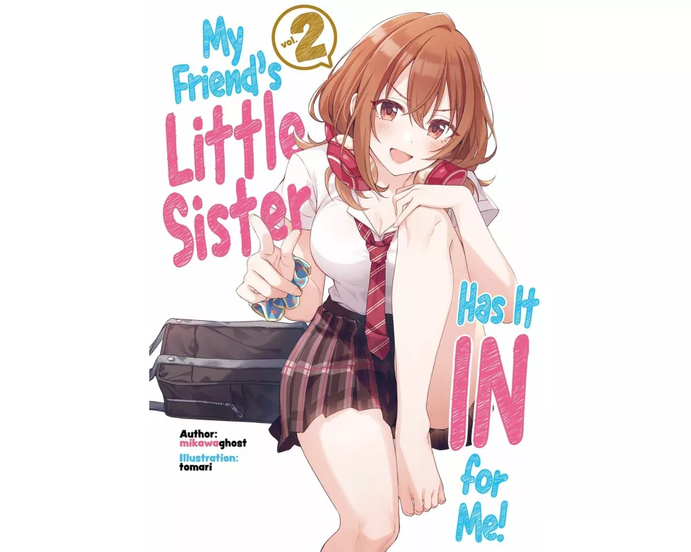 My Friend's Little Sister Has It In For Me! Volume 2 (Light Novel)