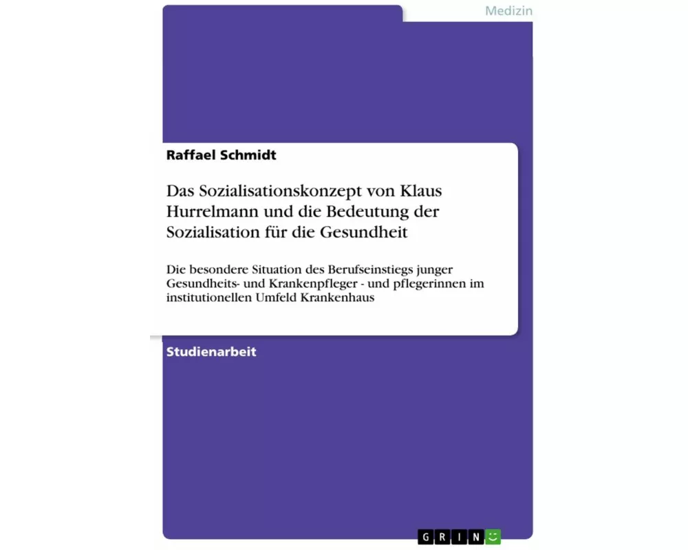 Das Sozialisationskonzept von Klaus Hurrelmann und die Bedeutung der Sozialisation für die Gesundheit