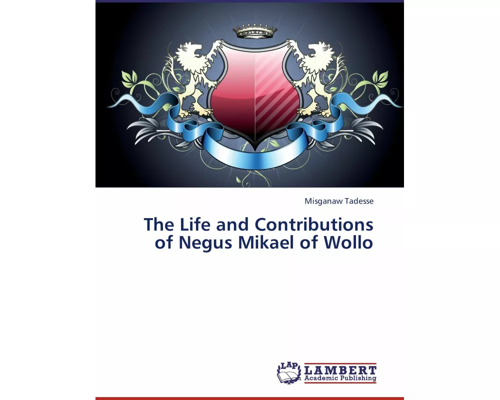 The Life and Contributions of Negus Mikael of Wollo