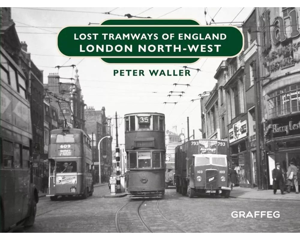 Lost Tramways of England: London North West