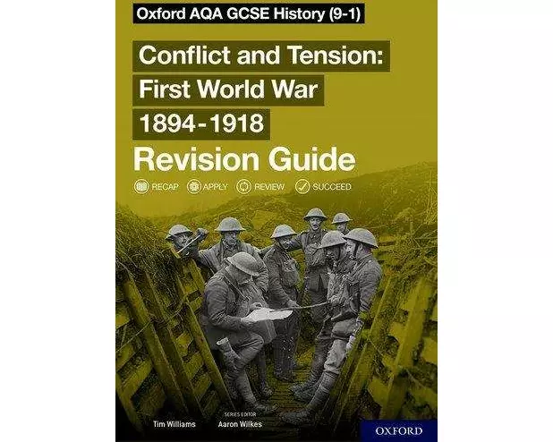 Oxford AQA GCSE History: Conflict and Tension First World War 1894-1918 Revision Guide