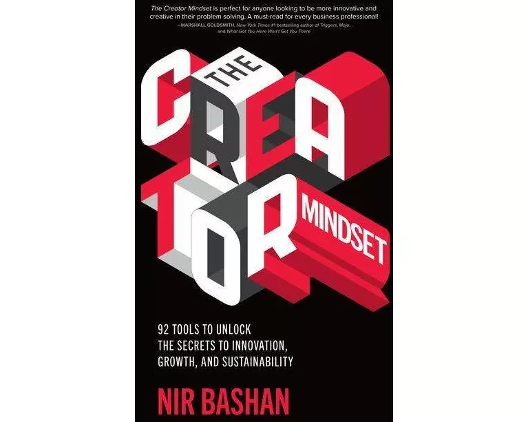 The Creator Mindset: 92 Tools to Unlock the Secrets to Innovation, Growth, and Sustainability