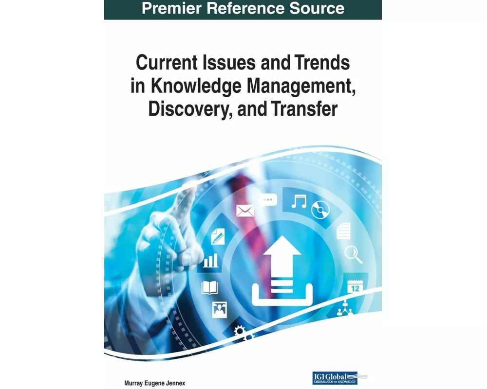 Current Issues and Trends in Knowledge Management, Discovery, and Transfer