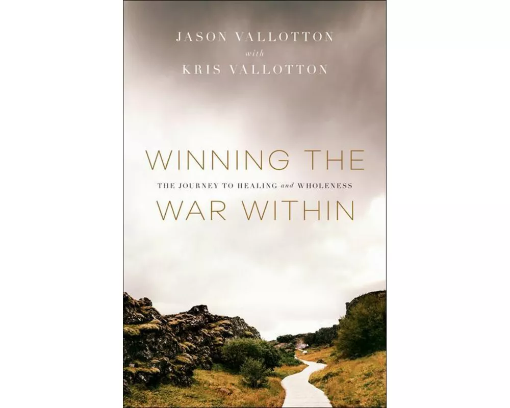 Winning the War Within – The Journey to Healing and Wholeness