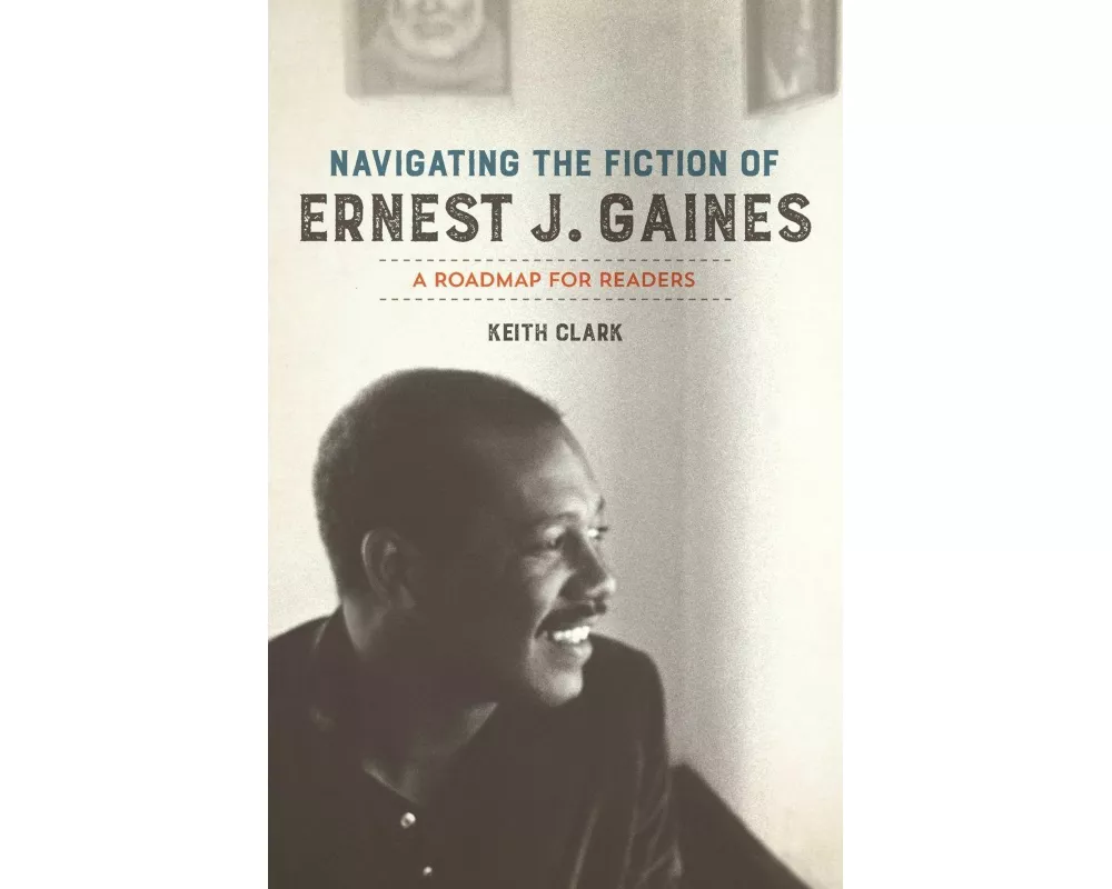 Navigating the Fiction of Ernest J. Gaines