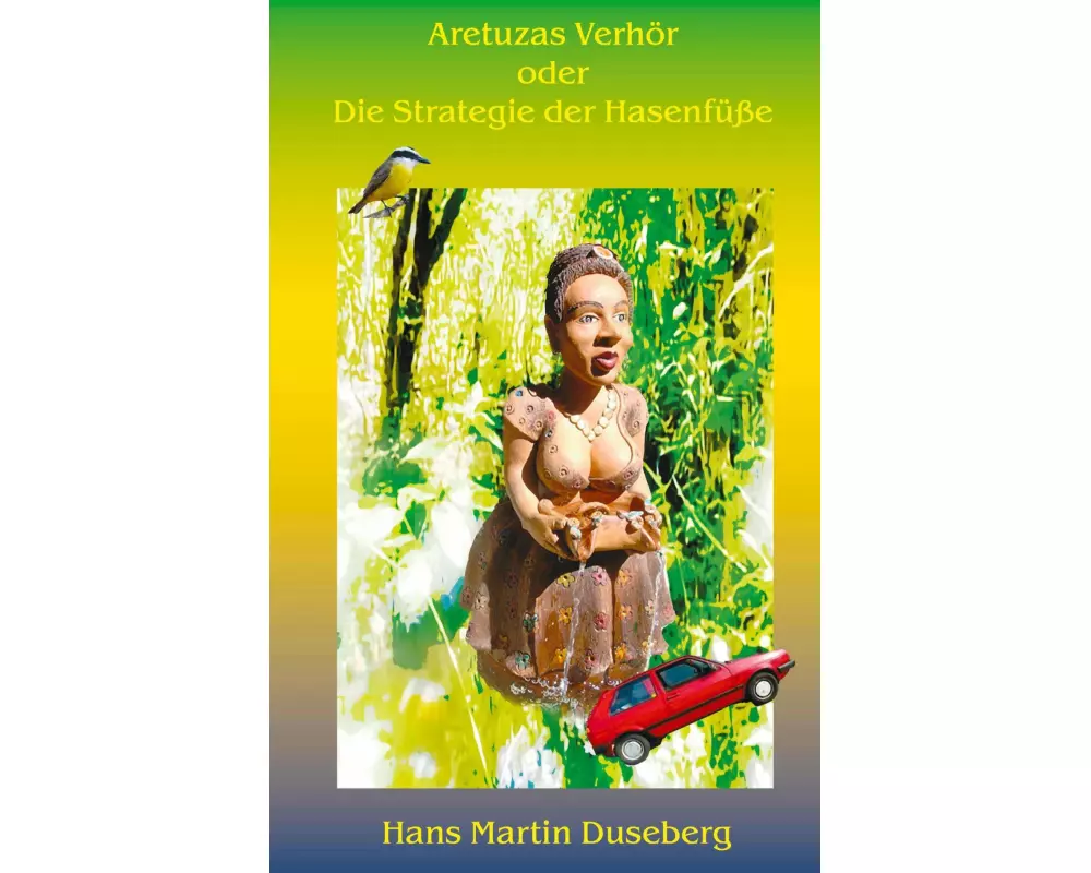 Aretuzas Verhör oder Die Strategie der Hasenfüße