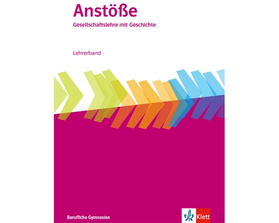 Anstöße Gesellschaftslehre mit Geschichte. Allgemeine Ausgabe Berufliche Gymnasien. Lehrerband Klasse 11-13