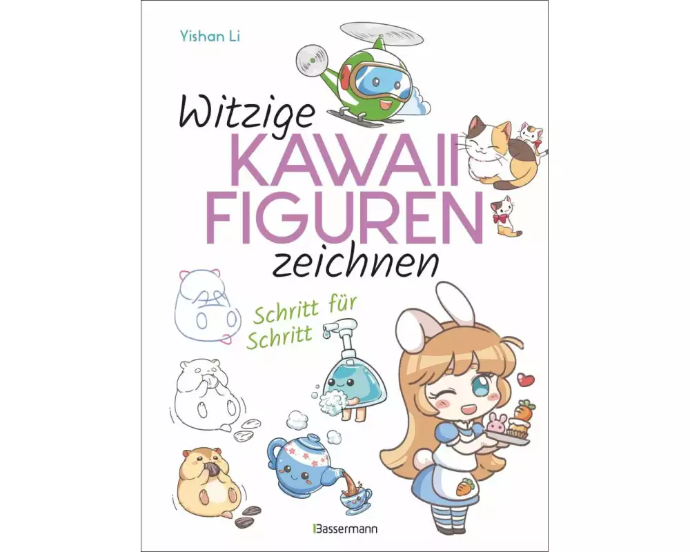 Witzige Kawaii-Figuren zeichnen Schritt für Schritt. Das Kawaii-Zeichenbuch für Einsteiger und schnelle Zeichenerfolge