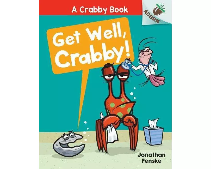 Get Well, Crabby!: An Acorn Book (A Crabby Book #4)