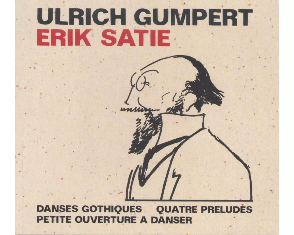 Erik Satie: Danses Gothique - Quatre Preludes - Pe