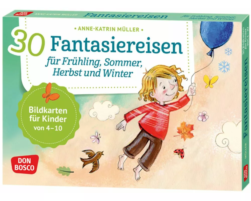 30 Fantasiereisen für Frühling, Sommer, Herbst und Winter