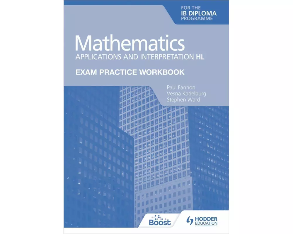 Mathematics Applications and interpretation HL Exam Practice Workbook