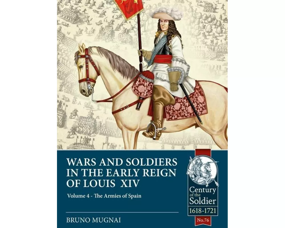 Wars and Soldiers in the Early Reign of Louis XIV
