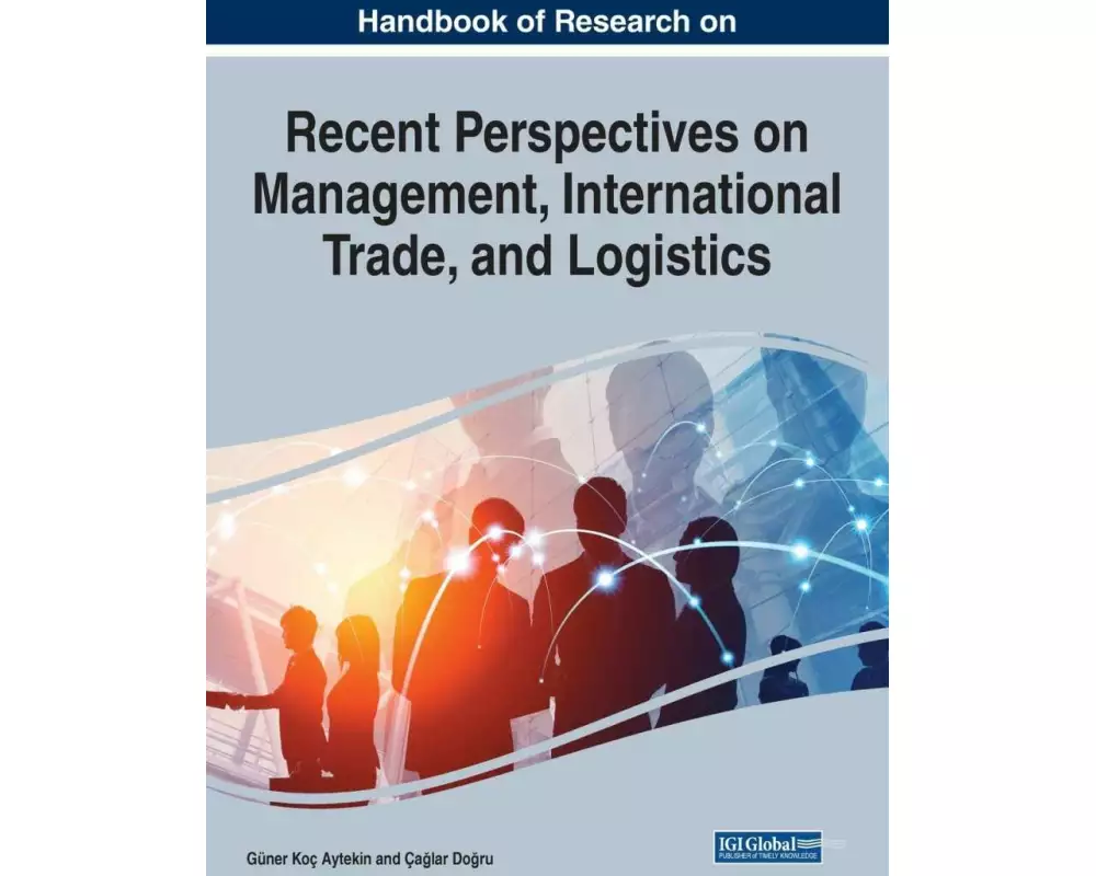 Handbook of Research on Recent Perspectives on Management, International Trade, and Logistics
