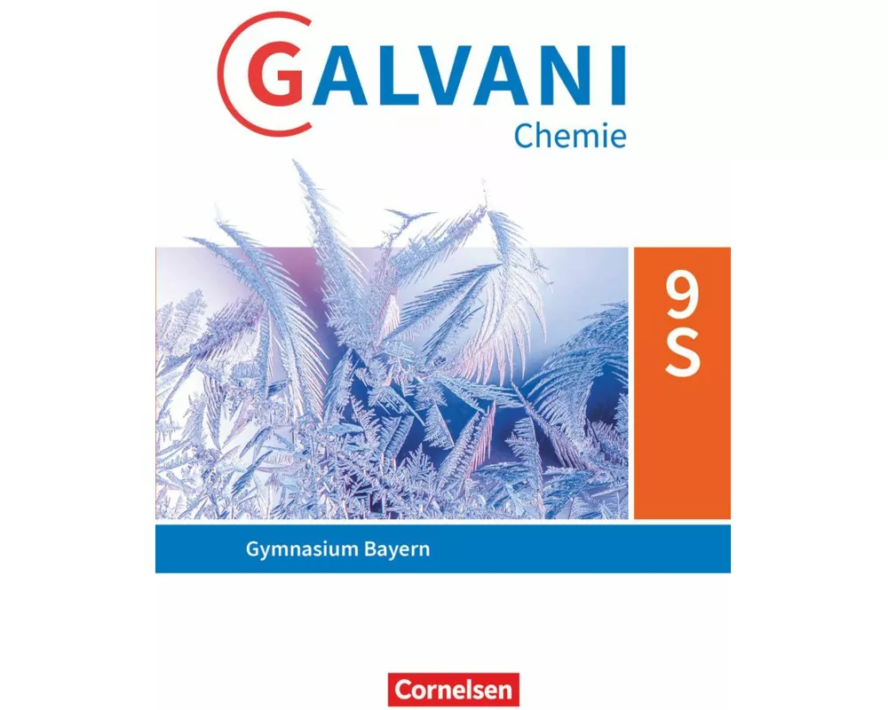 Galvani - Chemie für Gymnasien - Ausgabe B - Für sprachliche, musische, wirtschafts- und sozialwissenschaftliche Gymnasien in Bayern - Neubearbeitung