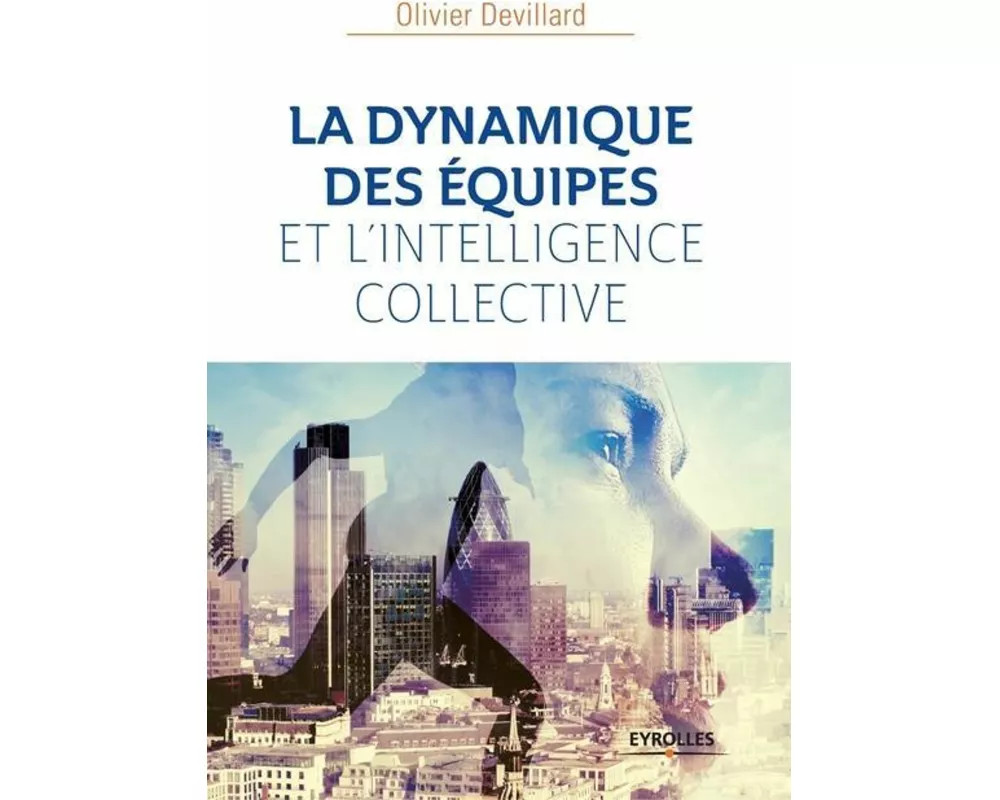 LA DYNAMIQUE Des ÉQUIPES ET l'INTELLIGENCE COLLECTIVE