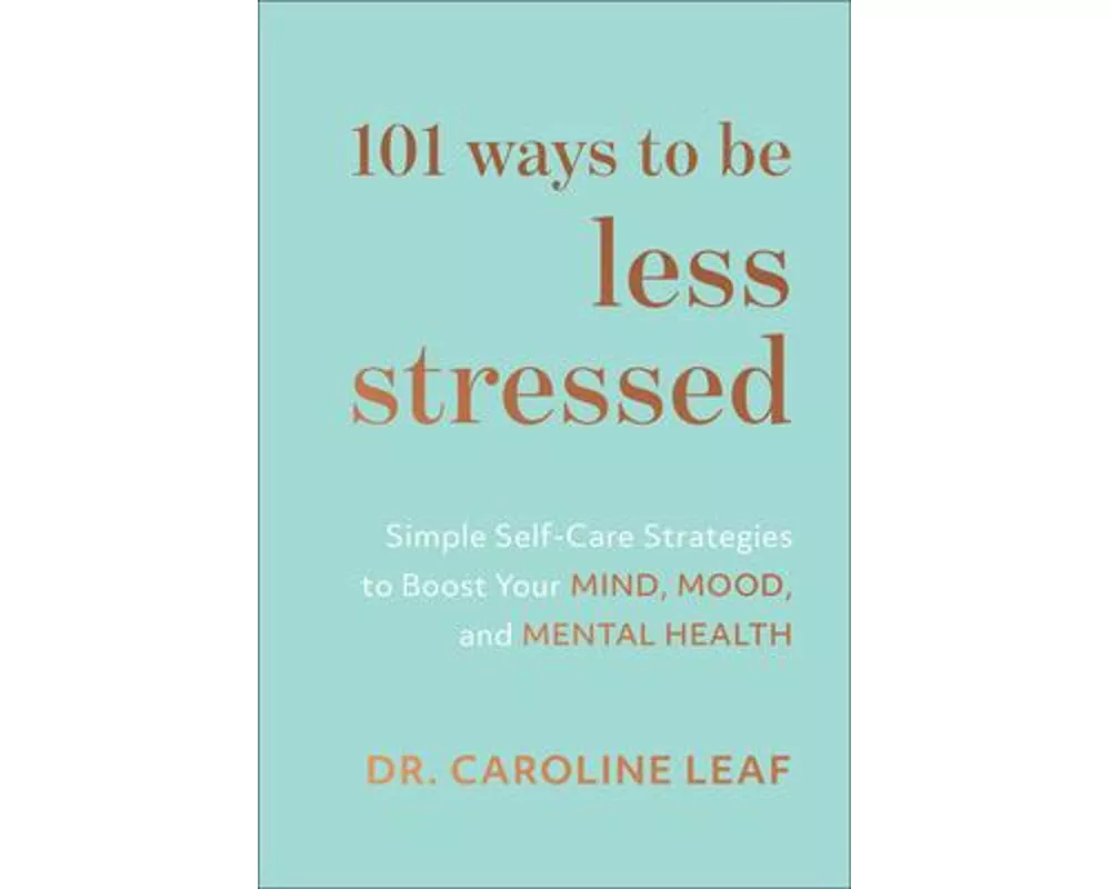 101 Ways to Be Less Stressed