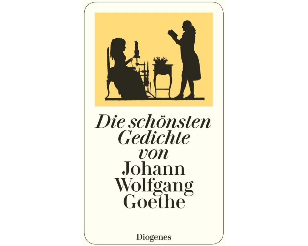 Die schönsten Gedichte von Johann Wolfgang Goethe