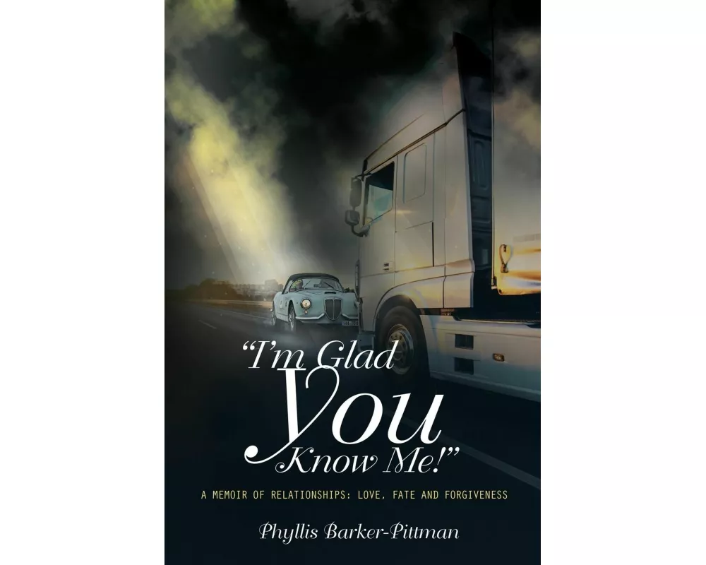 "I'm Glad You Know Me!" A Memoir of Relationships