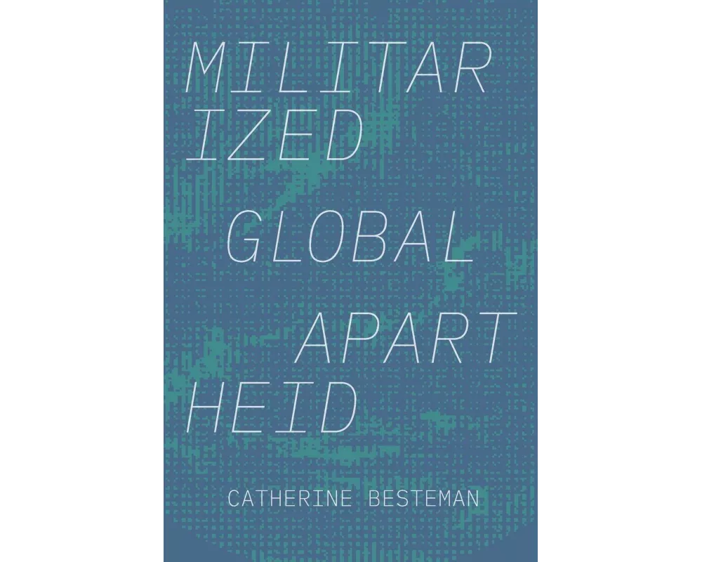 Militarized Global Apartheid