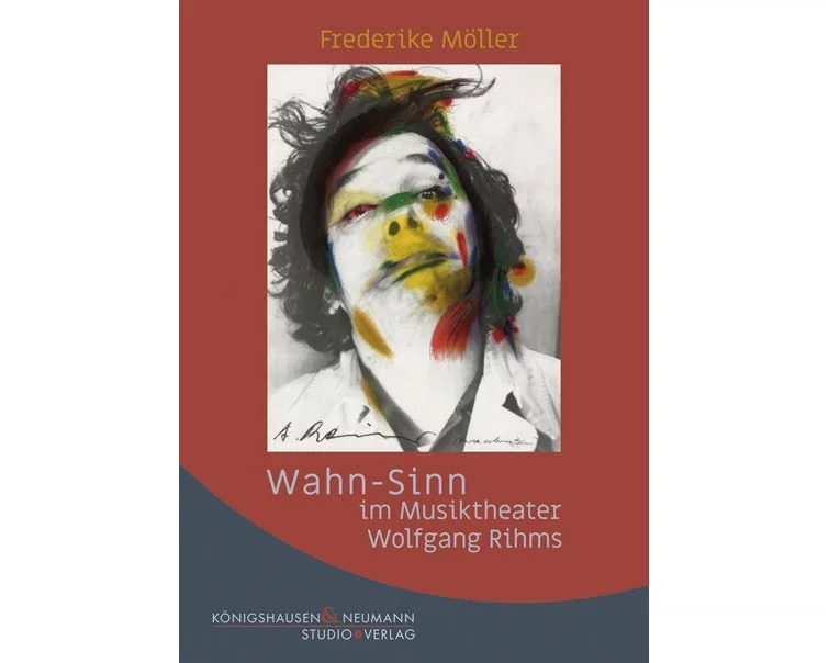 Wahn-Sinn im Musiktheater Wolfgang Rihms