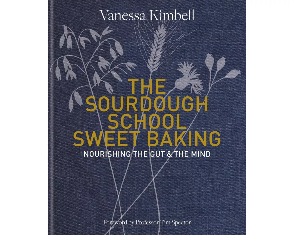 The Sourdough School: Sweet Baking