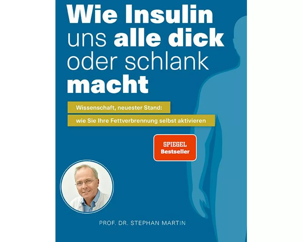 Wie Insulin uns alle dick oder schlank macht