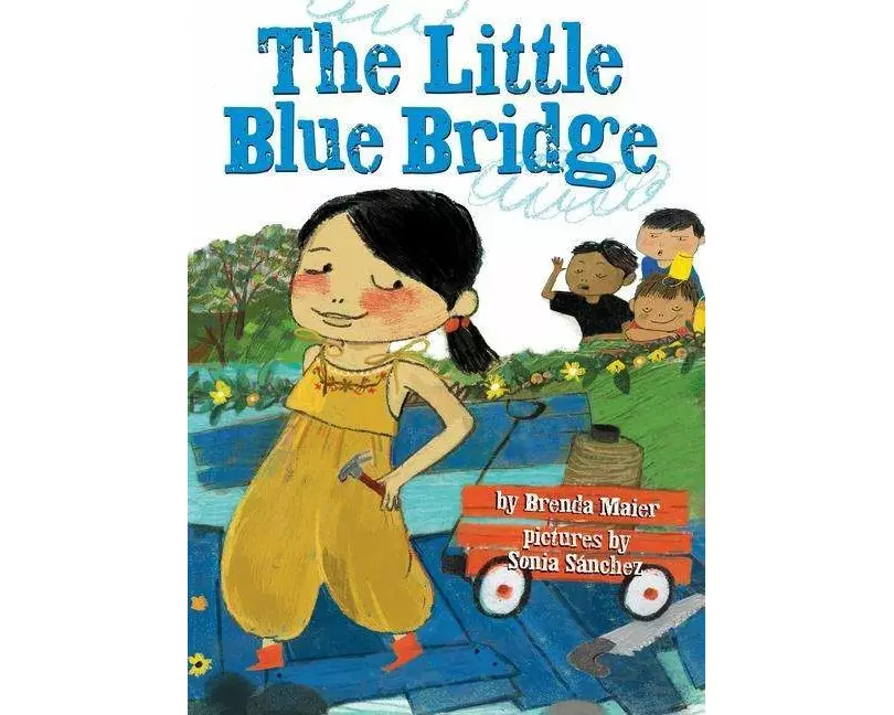 The Little Blue Bridge (Little Ruby's Big Ideas)