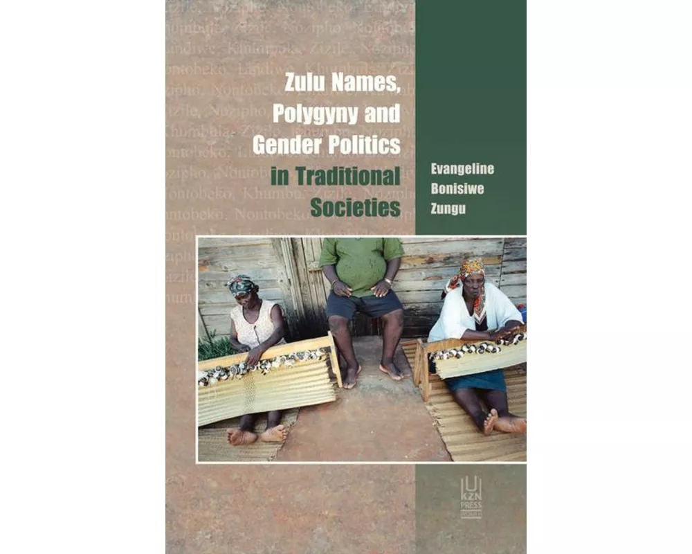 Zulu Names, Polygyny and Gender Politics In Traditional Societies
