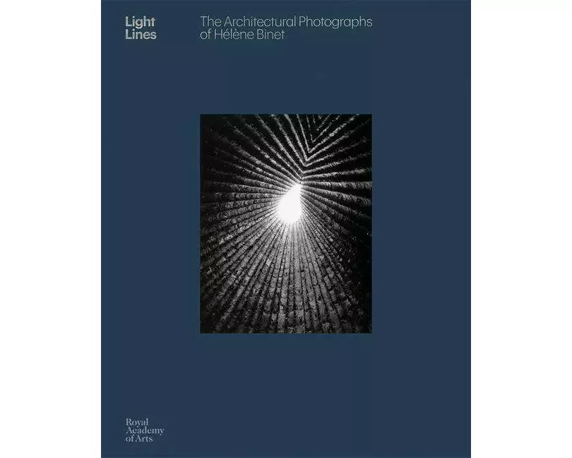 Light Lines: The Architectural Photographs of Hélène Binet
