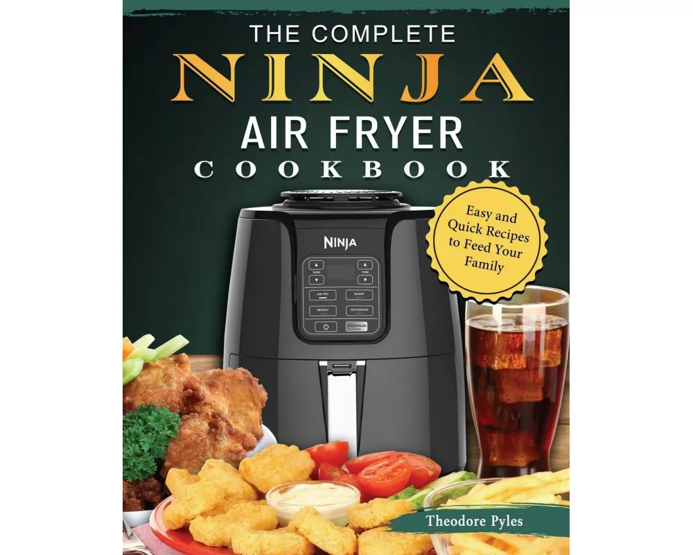 The Complete Ninja Air Fryer Cookbook
