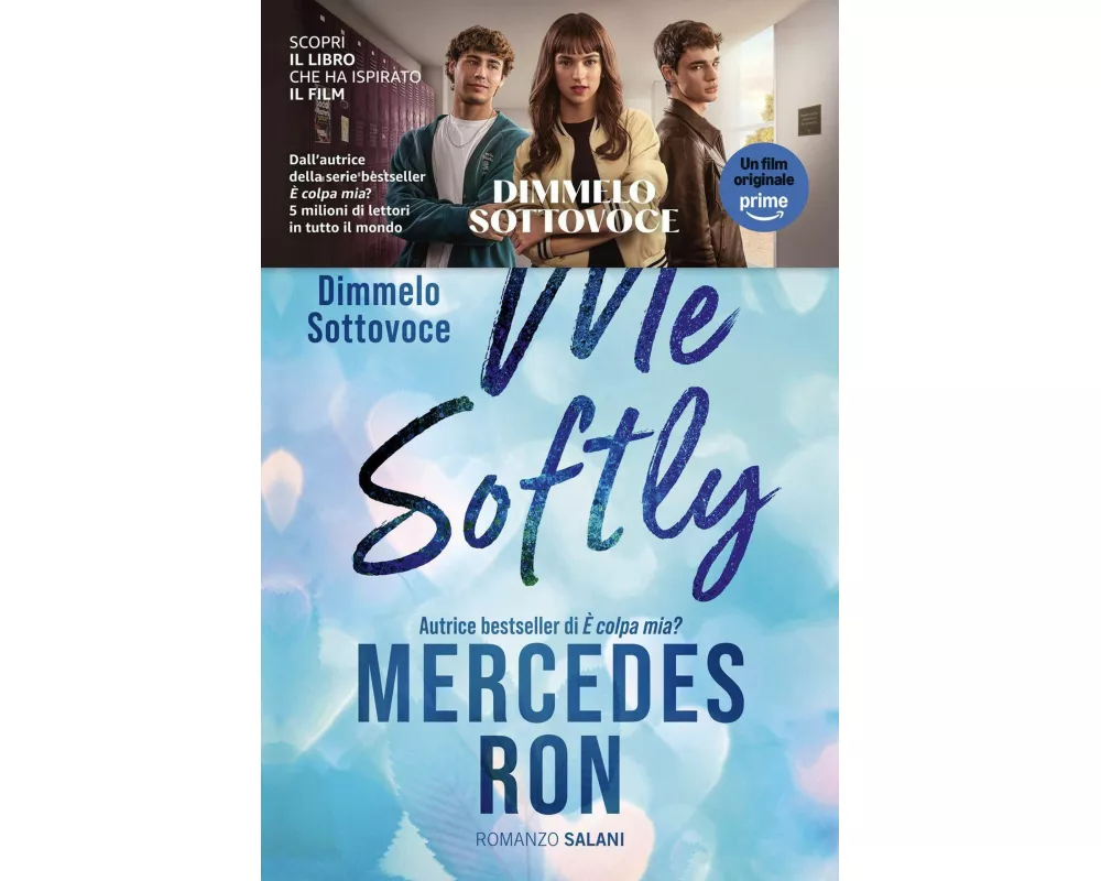 Tell me softly. Dimmelo sottovoce