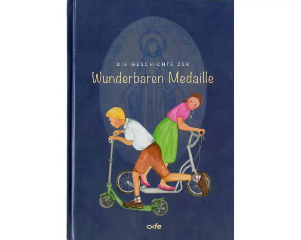 Die Geschichte der Wunderbaren Medaille