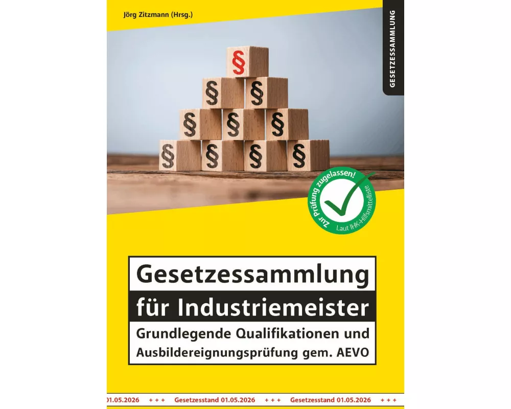 Gesetzessammlung für Industriemeister - Grundlegende Qualifikationen und Ausbildereignungsprüfung gem. AEVO
