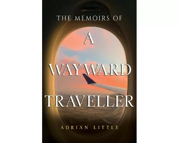 The Memoirs of a Wayward Traveller