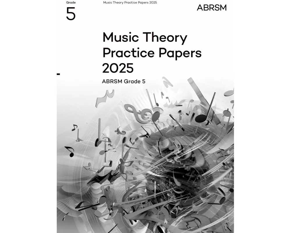 Music Theory Practice Papers 2025, Abrsm Grade 5
